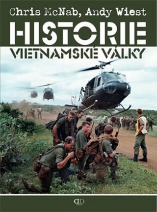 Historie vietnamské války - Chris McNab,Andy Wiest