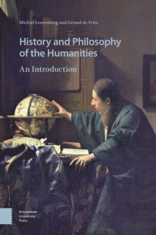 History and Philosophy of the Humanities - Gerard Vries,Michiel Leezenberg