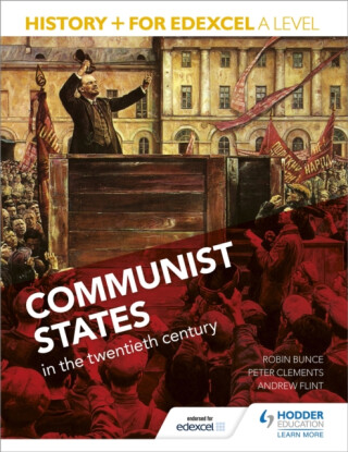 History+ for Edexcel A Level: Communist states in the twentieth century - Ward Sarah,Robin Bunce,Peter Clements,Andrew Flint