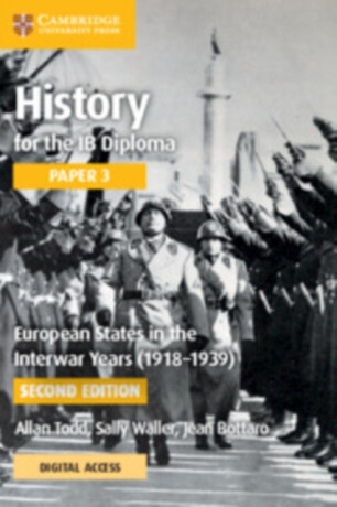History for the IB Diploma Paper 3 European States in the Interwar Years (1918â€“1939) Coursebook with Digital Access (2 Years) - Allan Todd,Sally Waller,Jean Bottaro