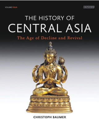 History of Central Asia - Christoph  Baumer