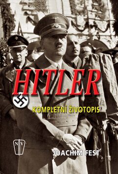 Hitler - kompletní životopis - Joachim Fest