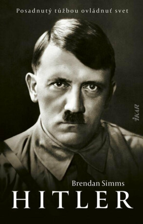 Hitler: Posadnutý túžbou ovládnuť svet (slovensky) - Brendan Simms