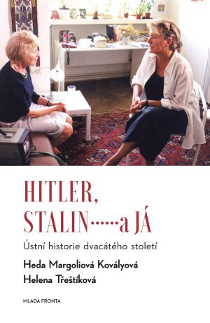 Hitler, Stalin a já - Heda Margoliová-Kovályová,Radka Třeštíková