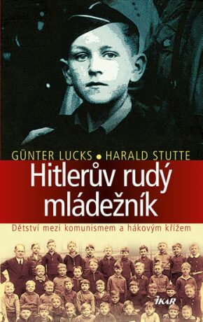 Hitlerův rudý mládežník - Lucks Günter,Stutte Harald