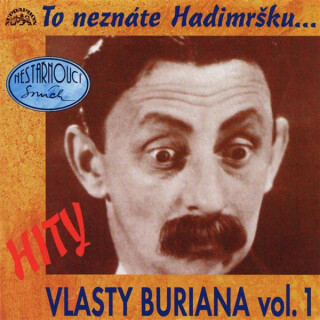 Hity Vlasty Buriana 1 /To neznáte Hadimršku/ - Vlasta Burian