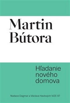 H?adanie nového domova - Martin Bútora