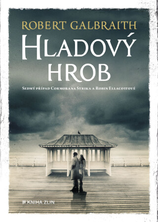 Hladový hrob  - Robert Galbraith (pseudonym J. K. Rowlingové)