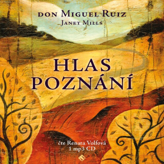 Hlas poznání - Toltécká kniha moudrosti - Don Miguel Ruiz