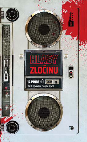 Hlasy zločinu: 14 příběhů - Jakub Kvasnička,Václav Janata