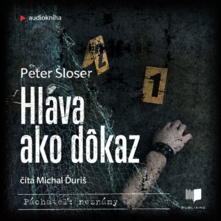 Hlava ako dôkaz - Peter Šloser