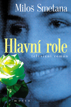 Hlavní role - Miloš Smetana