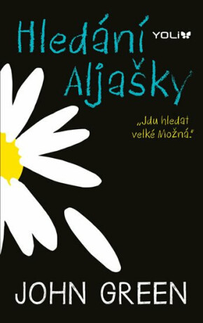 Hledání Aljašky - John Green