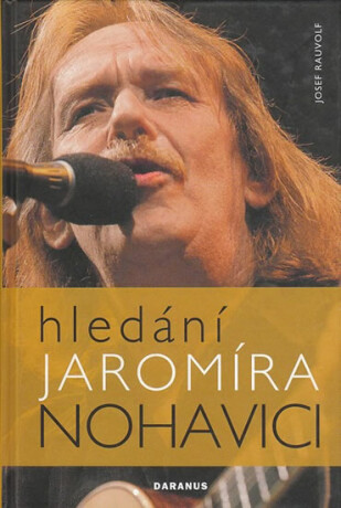 Hledání Jaromíra Nohavici - Rauvolf Josef