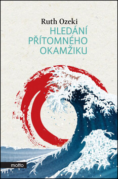 Hledání přítomného okamžiku - Ruth Ozeki