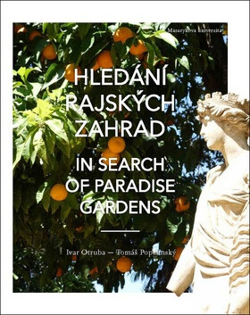 Hledání rajských zahrad / In search of Paradise gardens - Ivar Otruba,Tomáš Popelínský