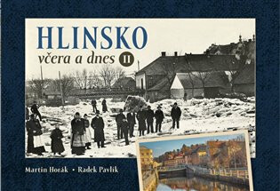 Hlinsko včera a dnes II. - Martin Horák, Radek Pavlík