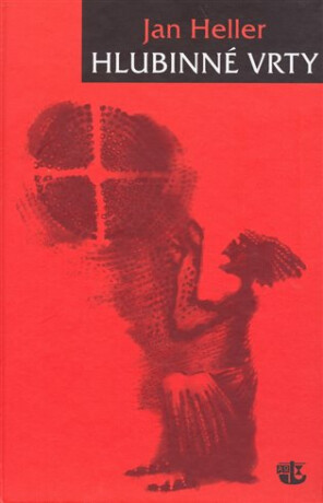 Hlubinné vrty - Jan Heller