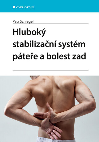 Hluboký stabilizační systém páteře a bolest zad - Schlegel Petr