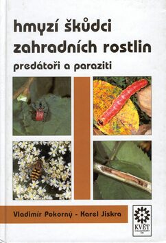 Hmyzí škůdci zahradních rostlin - Vladimír Pokorný,Karel Jiskra