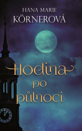 Hodina po půlnoci - Hana Marie Körnerová