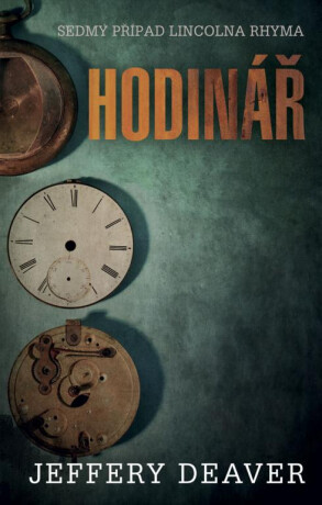 Hodinář - Jeffery Deaver