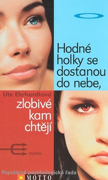Hodné holky se dostanou do nebe, zlobivé kam chtějí - Ute Erhardtová