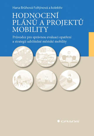 Hodnocení plánů a projektů mobility - Hana Brůhová-Foltýnová,Jordová Radomíra,Květoň Viktor,Kristýna Rybová,Vejchodská Eliška