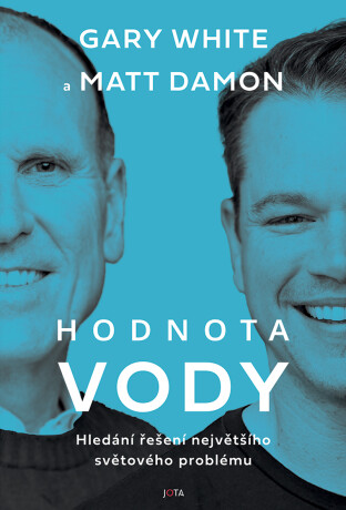 Hodnota vody - Matt Damon,Gary White