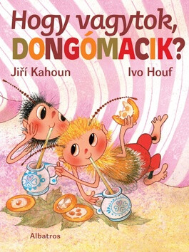 Hogy vagytok, dongómacik? - Jiří Kahoun