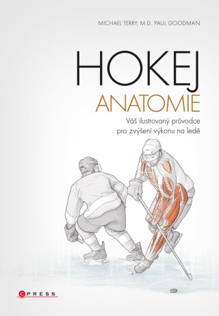 Hokej - anatomie - Michael Terry,Paul  Goodman