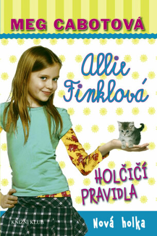 Allie Finklová Holčičí pravidla Nová holka - Meg Cabotová