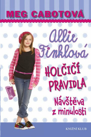 Holčičí pravidla 6: Allie Finklová - Návštěva z minulosti - Meg Cabotová