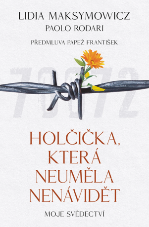 Holčička, která neuměla nenávidět - Paolo Rodari,Lidia Maksymowicz