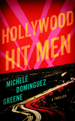 Hollywood Hit Men - Michele Dominguez Greene