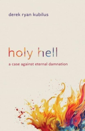 Holy Hell - Derek Ryan Kubilus