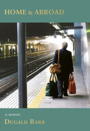 Home & Abroad - Dugald Barr