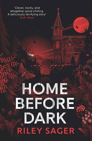Home Before Dark - Riley Sager