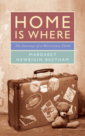 Home is Where - Margaret Newbigin Beetham