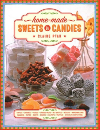 Home-made Sweets & Candies - Claire Ptak