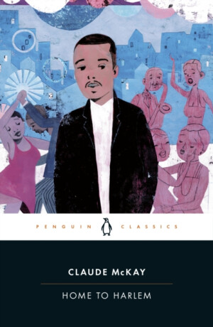 Home to Harlem - Claude McKay