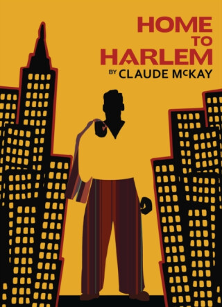 Home to Harlem - Claude McKay