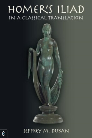 Homer's Iliad in a Classical Translation - 