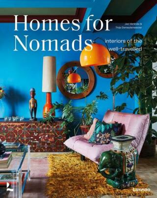 Homes For Nomads: Interiors of the Well-Travelled - Jan Verlinde,Thijs Demeulemeester