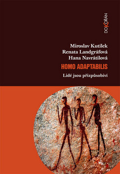 Homo adaptabilis - Miroslav Kutílek,Renata Landgráfová,Hana Navrátilová