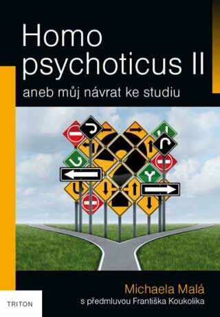 Homo psychoticus II aneb Můj návrat ke studiu - Michaela Malá