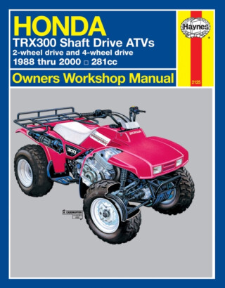 Honda TRX300 Shaft Drive ATVs (88 - 00) Haynes Repair Manual - Haynes Publishing