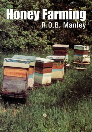 Honey Farming - Robert J. Manley
