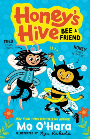 Honey's Hive:  Bee a Friend - Mo O'Hara