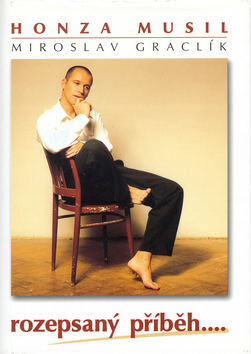 Honza Musil rozepsaný příběh.. - Miroslav Graclík